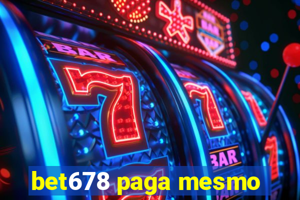 bet678 paga mesmo